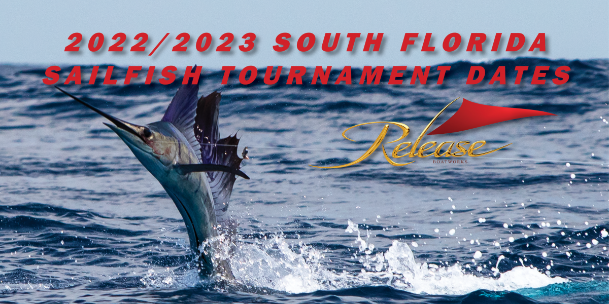 2022/2023 South Florida Sailfish Tournament Dates Release Boatworks